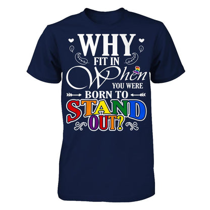 Why Fit In When You Were Born To Stand Out T-shirt Gildan - Short Sleeve Tee Navy