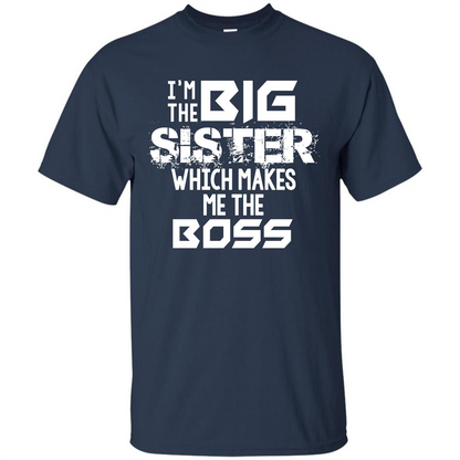 Family T-shirt I’m The Big Sister Which Makes Me The Boss T-shirt Navy