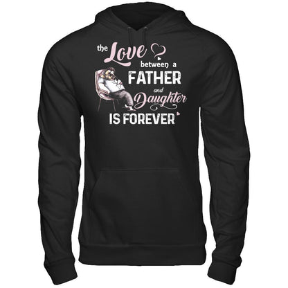 Fathers Day T-shirt The Love Between A Father And Daughter Is Forever Gildan - Pullover Hoodie Black