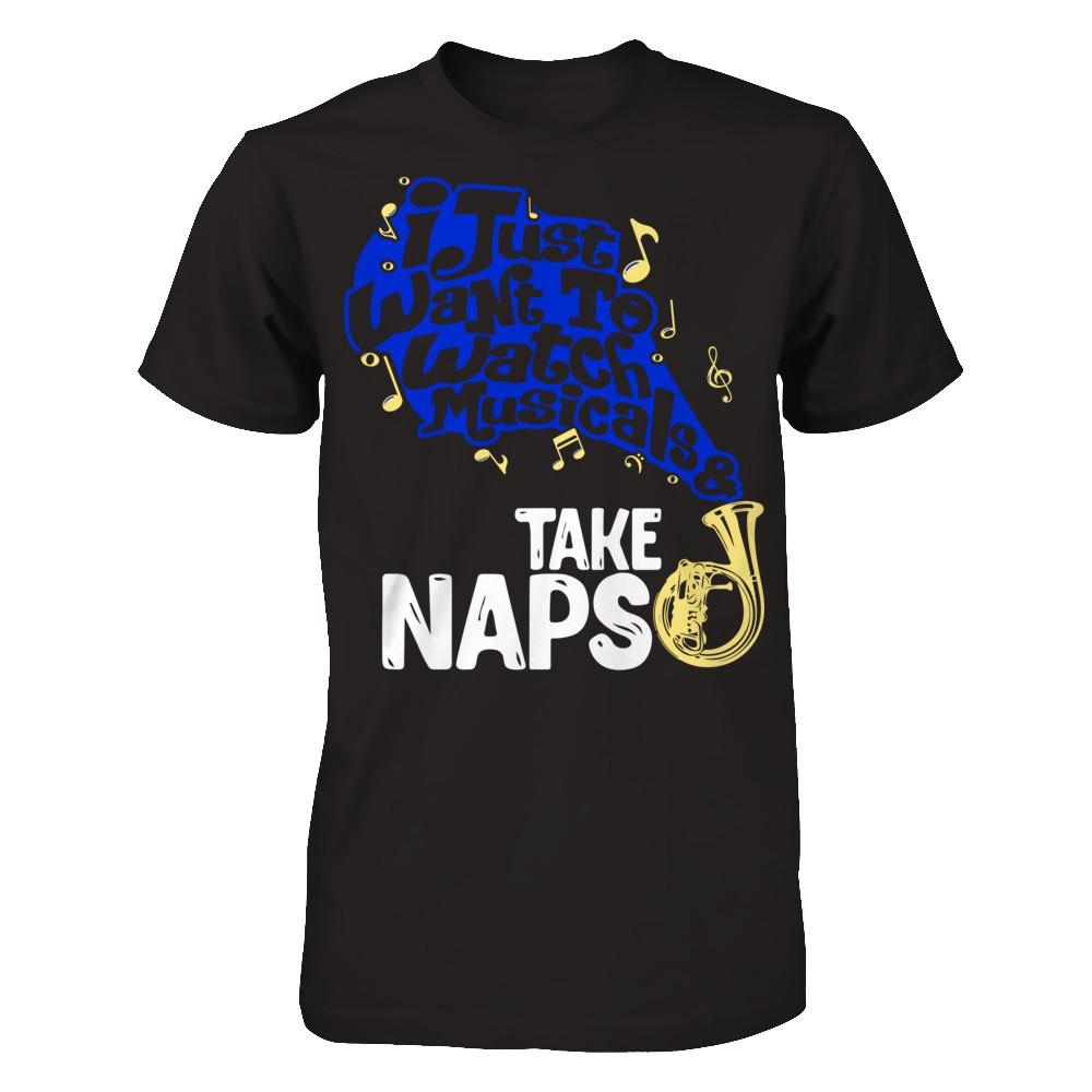 I Just Want To Watch Musicals & Take Naps T-shirt Next Level - Unisex Fitted Tee Black