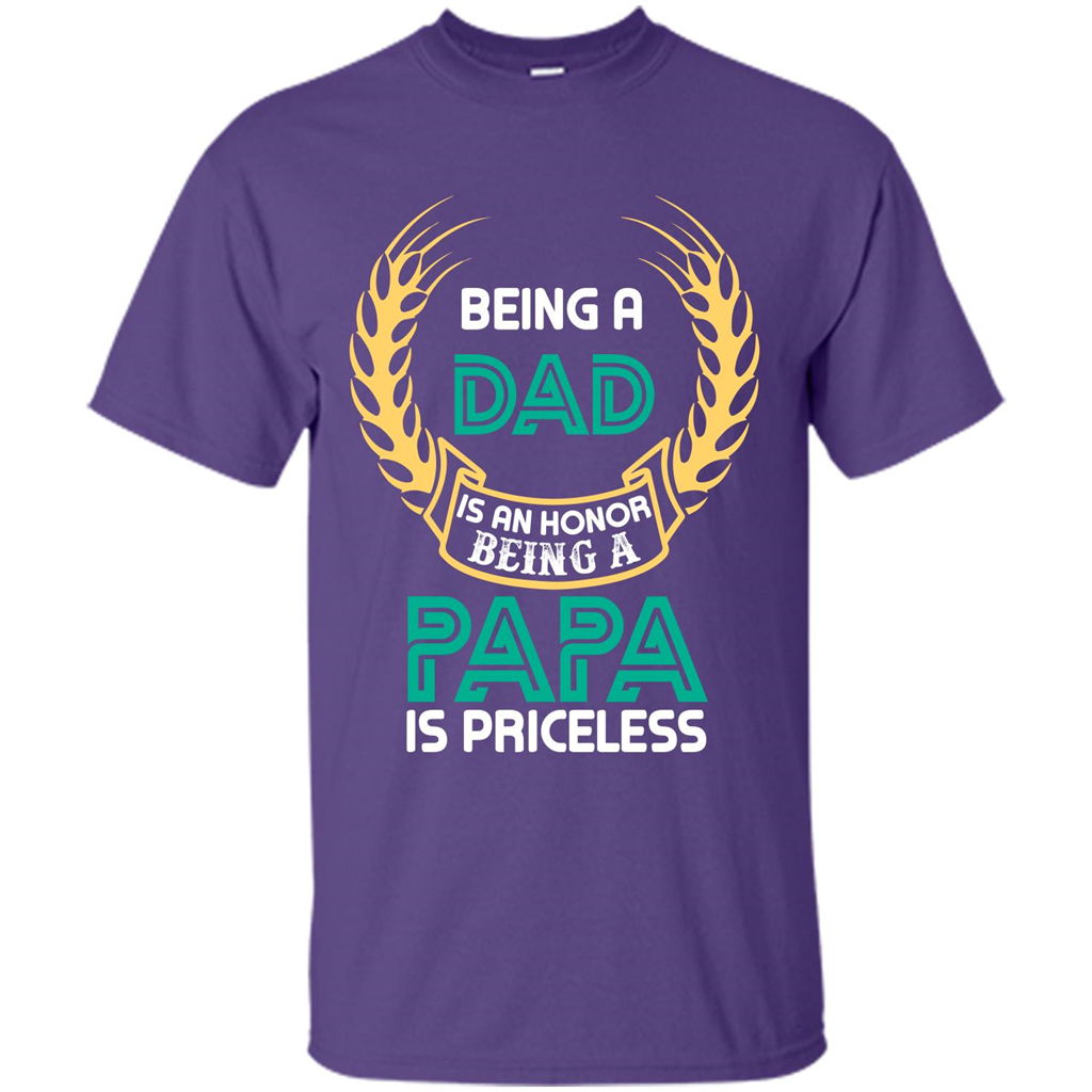 Papa. Being A Dad Is An Honor Being A Papa Is Priceless T-shirt Purple