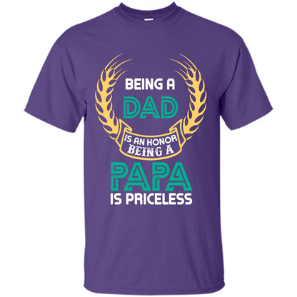 Papa. Being A Dad Is An Honor Being A Papa Is Priceless T-shirt Purple