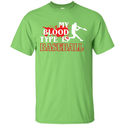 Baseball T-shirt My Blood Type Is Baseball Lime