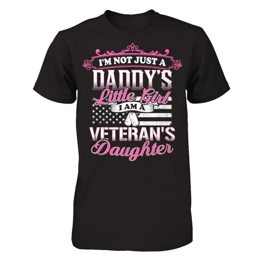 I'm Not Just A Daddy's Little Girl I Am A Veteran's Daughter T-shirt Next Level - Unisex Fitted Tee Black
