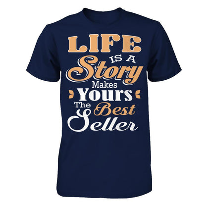 Life Is A Story Makes Yours The Best Seller Gildan - Short Sleeve Tee Navy