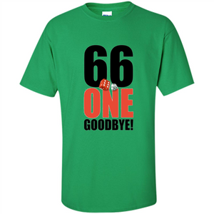 Dice Games T-shirt 66 One Goodbye T-shirt