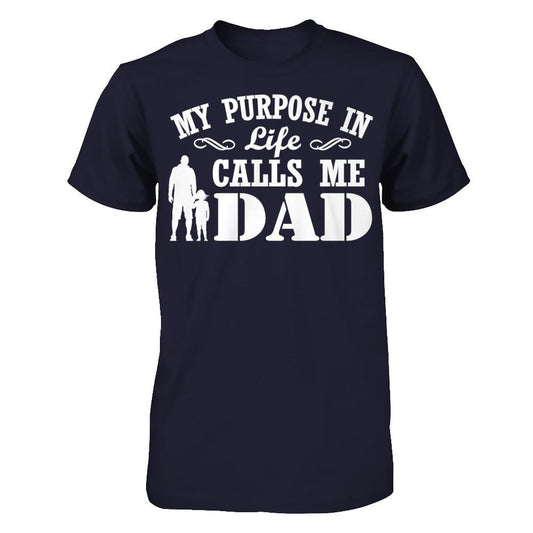 My Purpose In Life Calls Me Dad T-shirt Next Level - Unisex Fitted Tee Midnight Navy