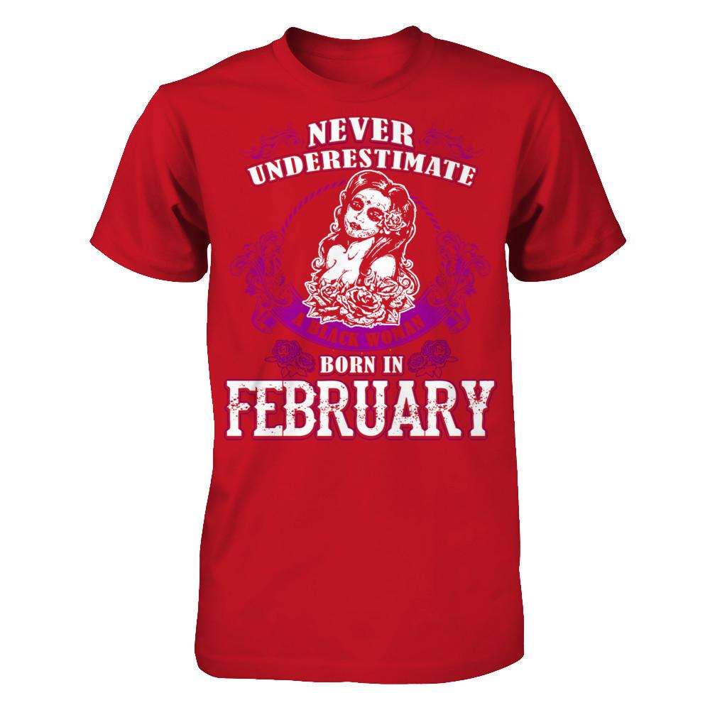 Never Underestimate A Black Woman Born In February Gildan - Short Sleeve Tee Red