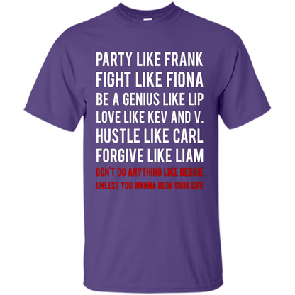 Party Like Frank Fight Like Fiona Be Genius Like Lip T-shirt Purple