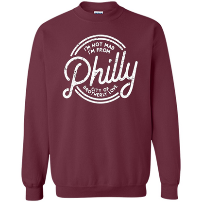Funny T-shirt I'm Not Mad I'm From Philly Maroon