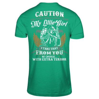 Caution. You Take Smiles Away From My Little Girl. I Take That From You. Of Course, With Extra Terror T-shirt Gildan - Short Sleeve Tee Kelly Green