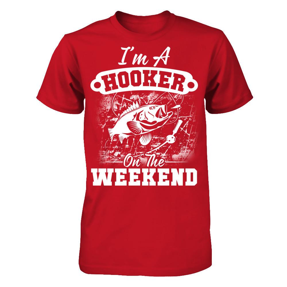 I'm A Hooker On The Weekend T-shirt Gildan - Short Sleeve Tee Red