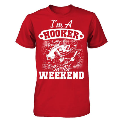 I'm A Hooker On The Weekend T-shirt Gildan - Short Sleeve Tee Red