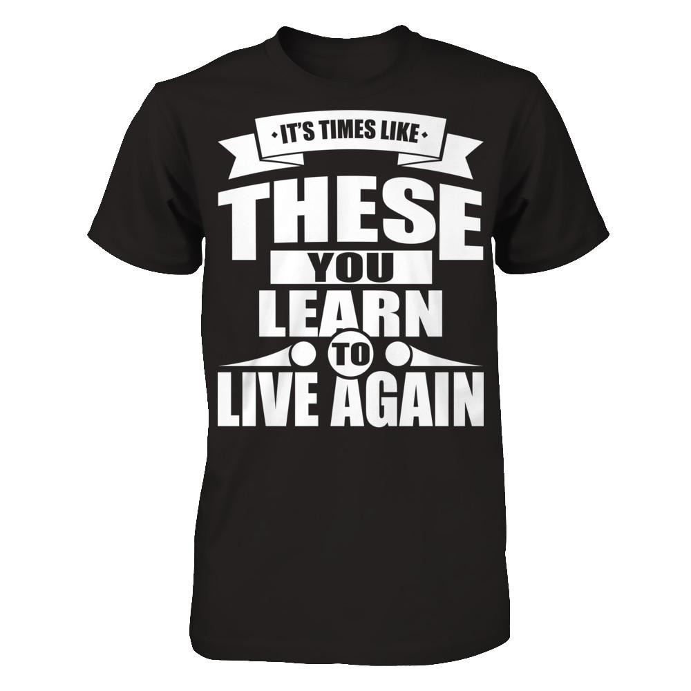 It's Time Like These You Learn To Live Again Next Level - Unisex Fitted Tee Black