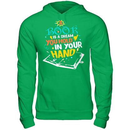 Book Lover T-shirt A Book Is A Dream You Hold In Your Hand Gildan - Pullover Hoodie Irish Green