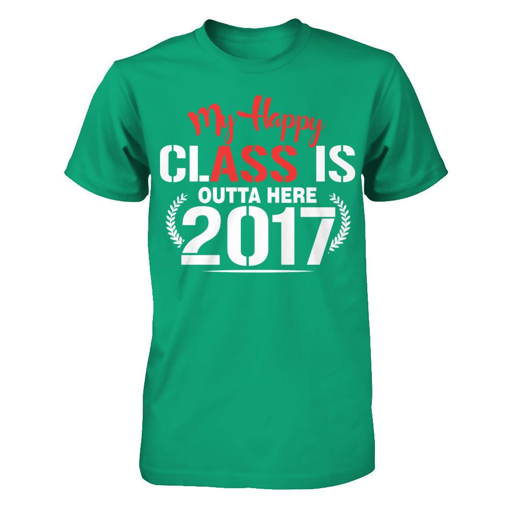 My Happy Class Is Outta Here 2017 T-shirt