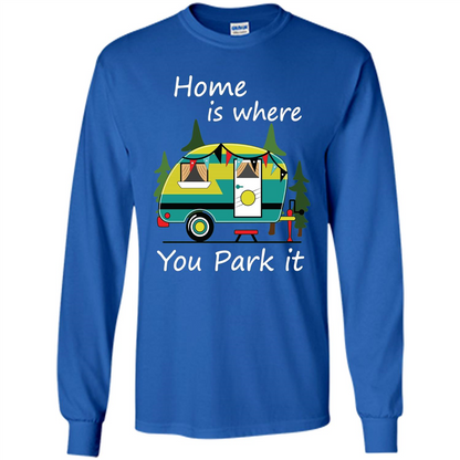 Home Is Where You Park It T-shirt Tiny House Camper RV Shirt Royal