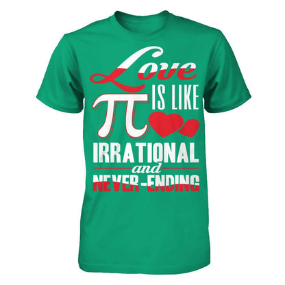 Love Is Like Pi, Irrational And Never Ending Gildan - Short Sleeve Tee Kelly Green