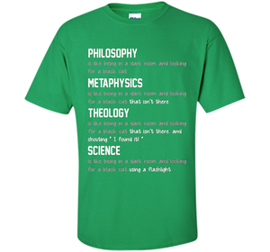 Philosophy metaphysics theology science Tshirt funny T-shirt
