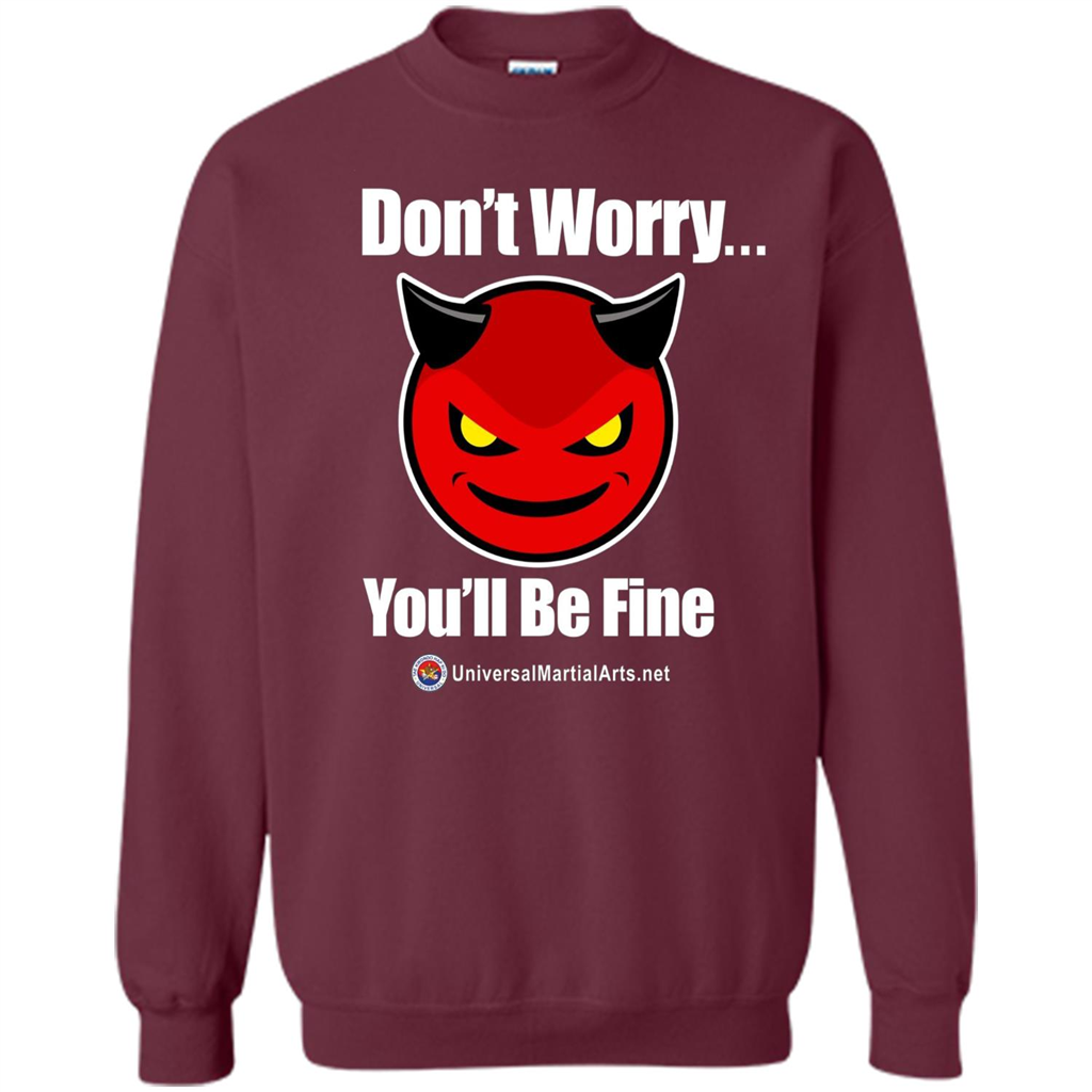 Don't Worry, You'll Be Fine T-shirt Maroon