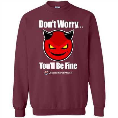 Don't Worry, You'll Be Fine T-shirt Maroon