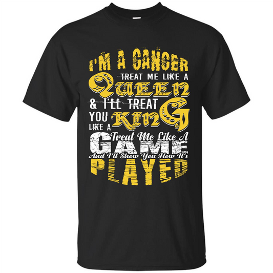Cancer T-shirt Im A Cancer Treat Me Like A Queen Royal