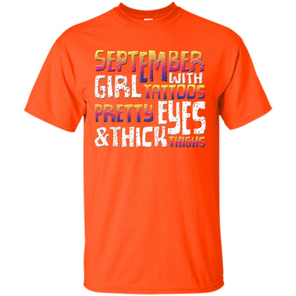 September Girl T-shirt With Tattoos Pretty Eyes and Thick Thighs Orange