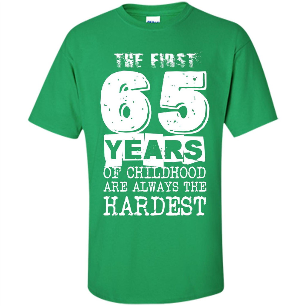 The First 65 Years Of Childhood Are Always The Hardest Irish Green