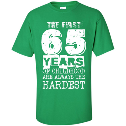 The First 65 Years Of Childhood Are Always The Hardest Irish Green