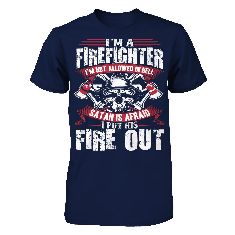 I'm A Firefighter. I Am Not Allowed In Hell T-shirt Gildan - Short Sleeve Tee Navy