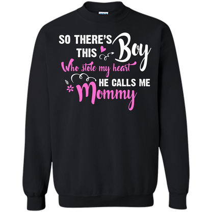 Mommy T-shirt So There's This Boy Who Stole My Heart He Calls Me Mommy Black