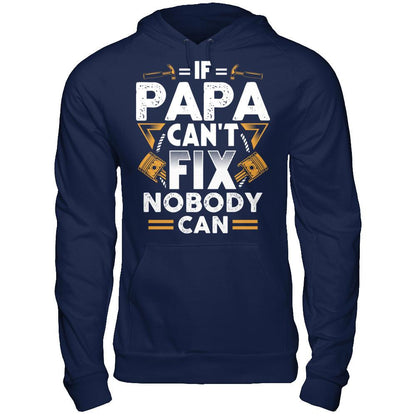 If Papa Can't Fix - Nobody Can T-shirt Gildan - Pullover Hoodie Navy