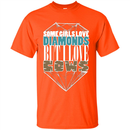 Cow Lovers T-shirt Some Girls Love Diamond But I Love Cows Orange