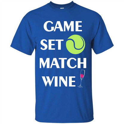 Tennis T-shirt Game Set Match Wine T-shirt Royal
