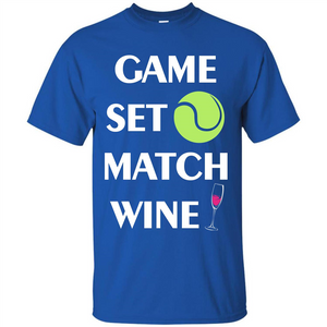 Tennis T-shirt Game Set Match Wine T-shirt