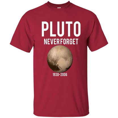 Funny Pluto Never Forget 1930-2006 T-shirt Cardinal