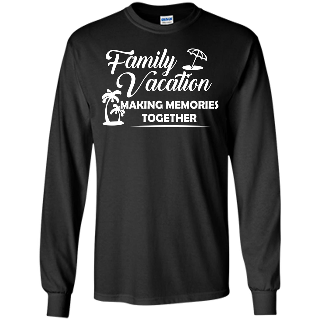 Family Vacation Making Memories Together T-shirt Black