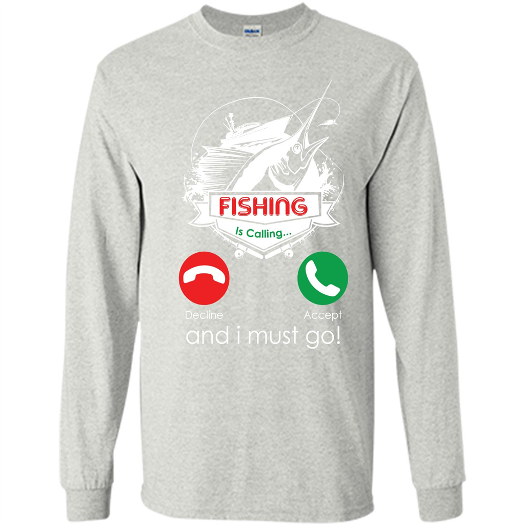Fishing T-shirt Fishing Is Calling And I Must Go Ash