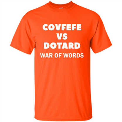 Covfefe vs Dotard T-Shirt War Of Words Orange