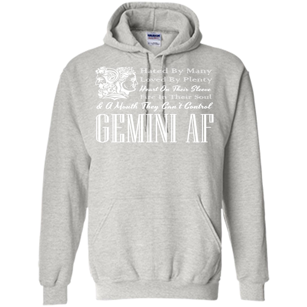 Gemini Af T-shirt Hated By Many Loved By Plenty Heart On Thier Sleeve Fire In Thier Soul A Mouth They Can't Control