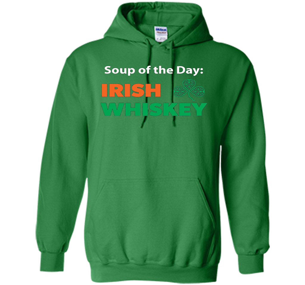 Irish Whiskey Drinking T-shirt Soup Of The Day T-shirt Irish Green