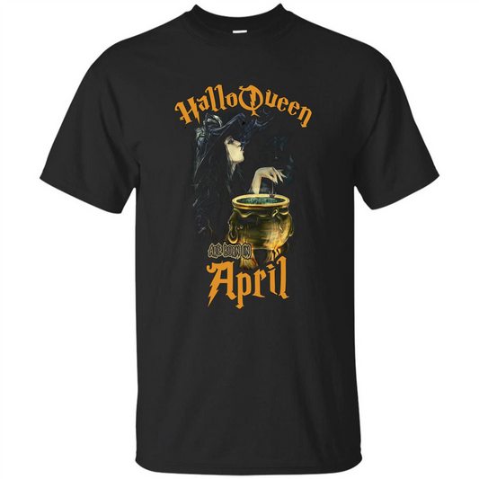 HalloQueen Are Born In April T-shirt Black