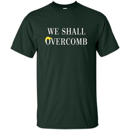 American T-shirt We Shall Overcomb Forest Green