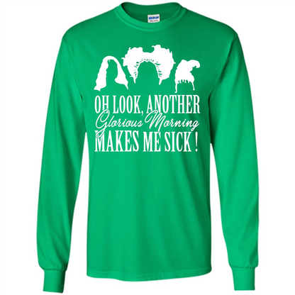Movie T-shirt Oh Look Another Glorious Morning Makes Me Sick Irish Green
