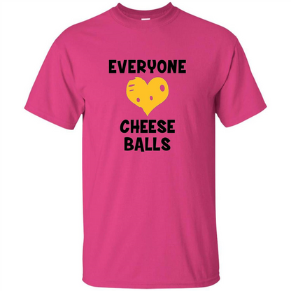 Everyone cheeseball T-Shirt Heliconia