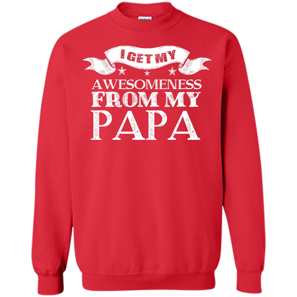 Family T-shirt I get My Awesomeness From My Papa Red
