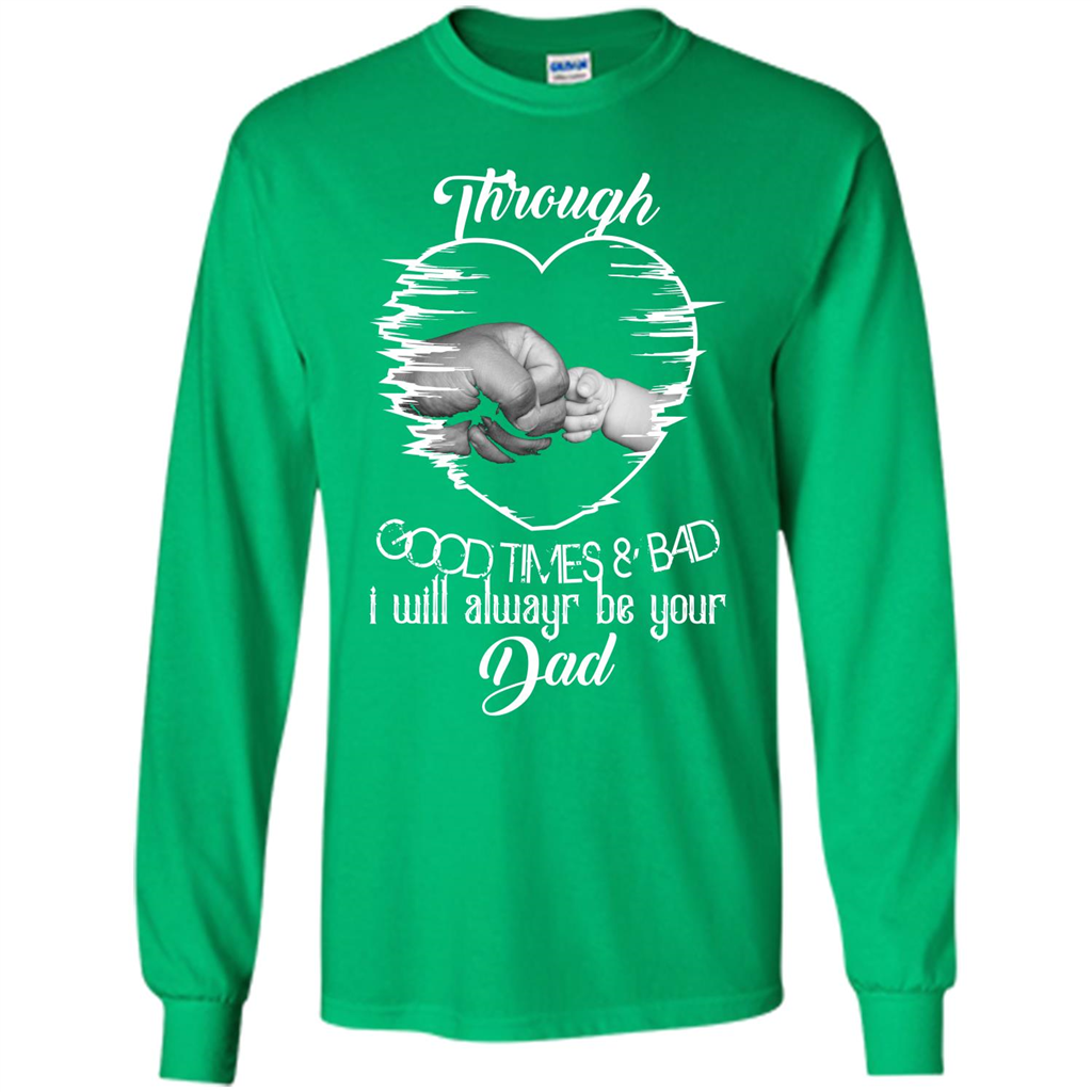 Daddy T-shirt I Will Always Be Your Dad Irish Green