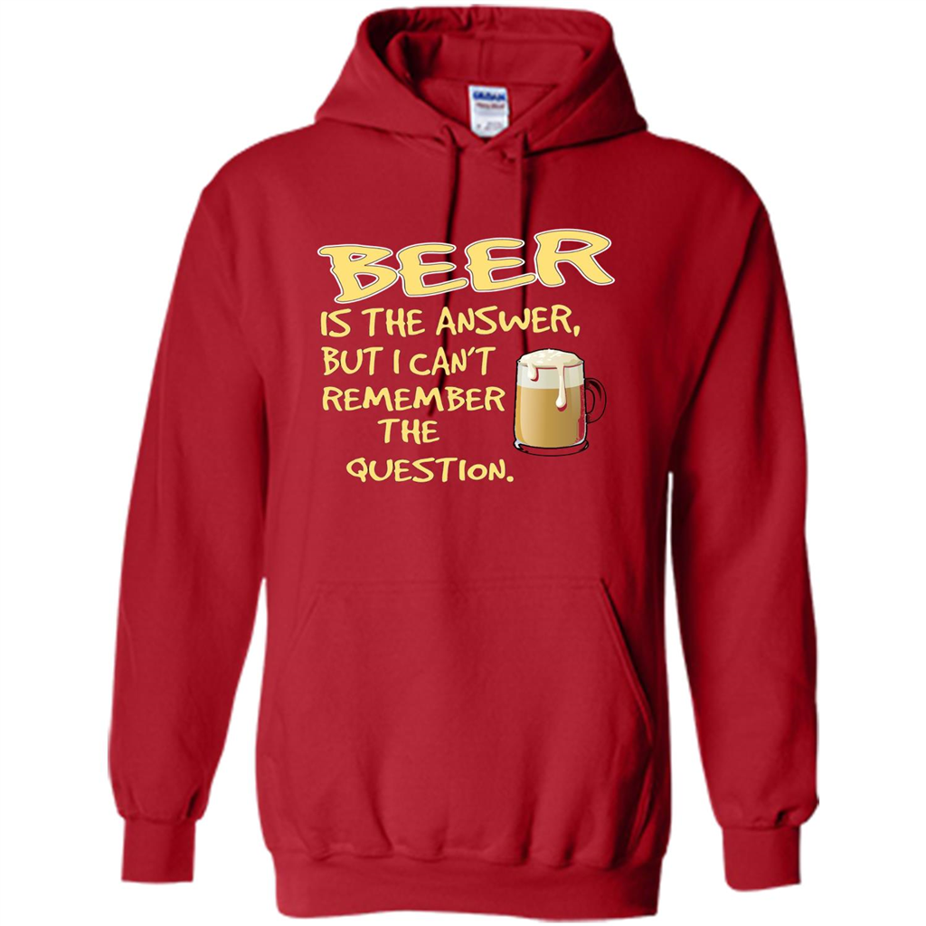 Beer T-shirt Is The Answer But I Can't Remember The Question Red
