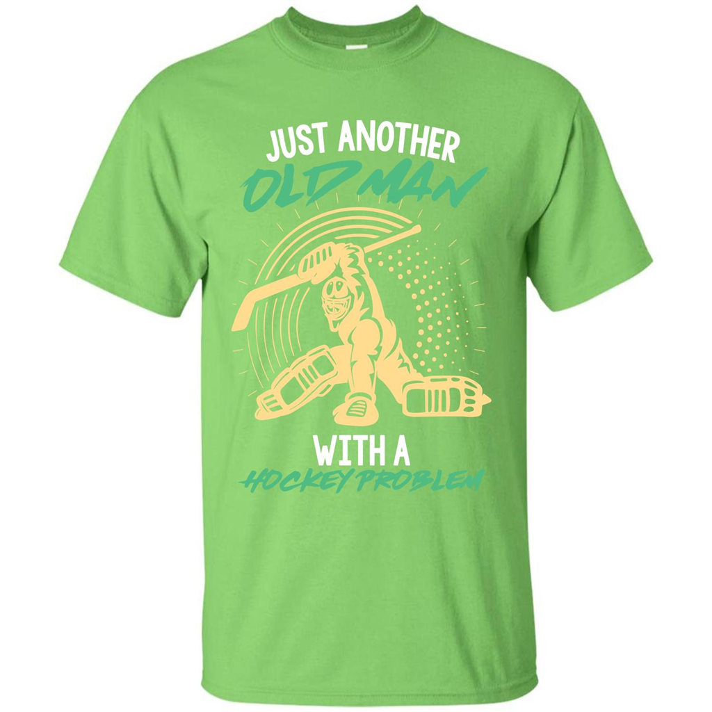Hockey T-shirt Just Another Old Man With A Hockey Problem Lime