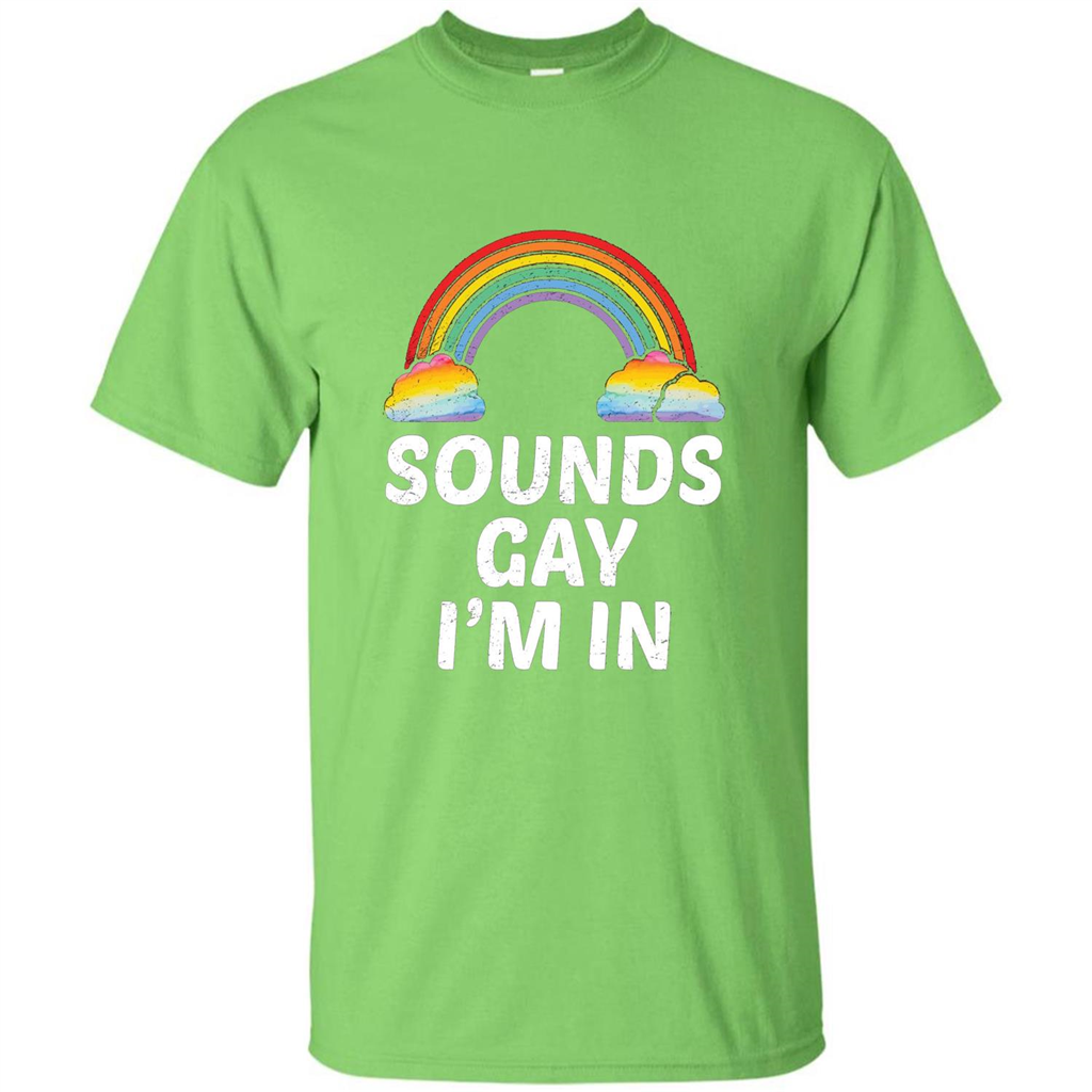 LGBT Pride T-shirt Sounds Gay I'm In Lime